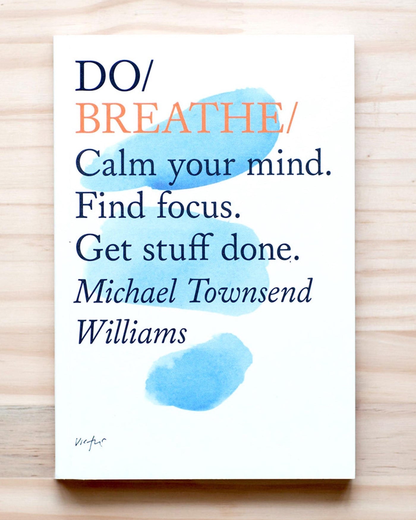 Do Breathe : Calm your mind. Find focus. Get stuff done.