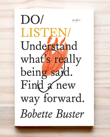 Do Listen: Understand what's really being said. Find a new way forward - Bobette Buster