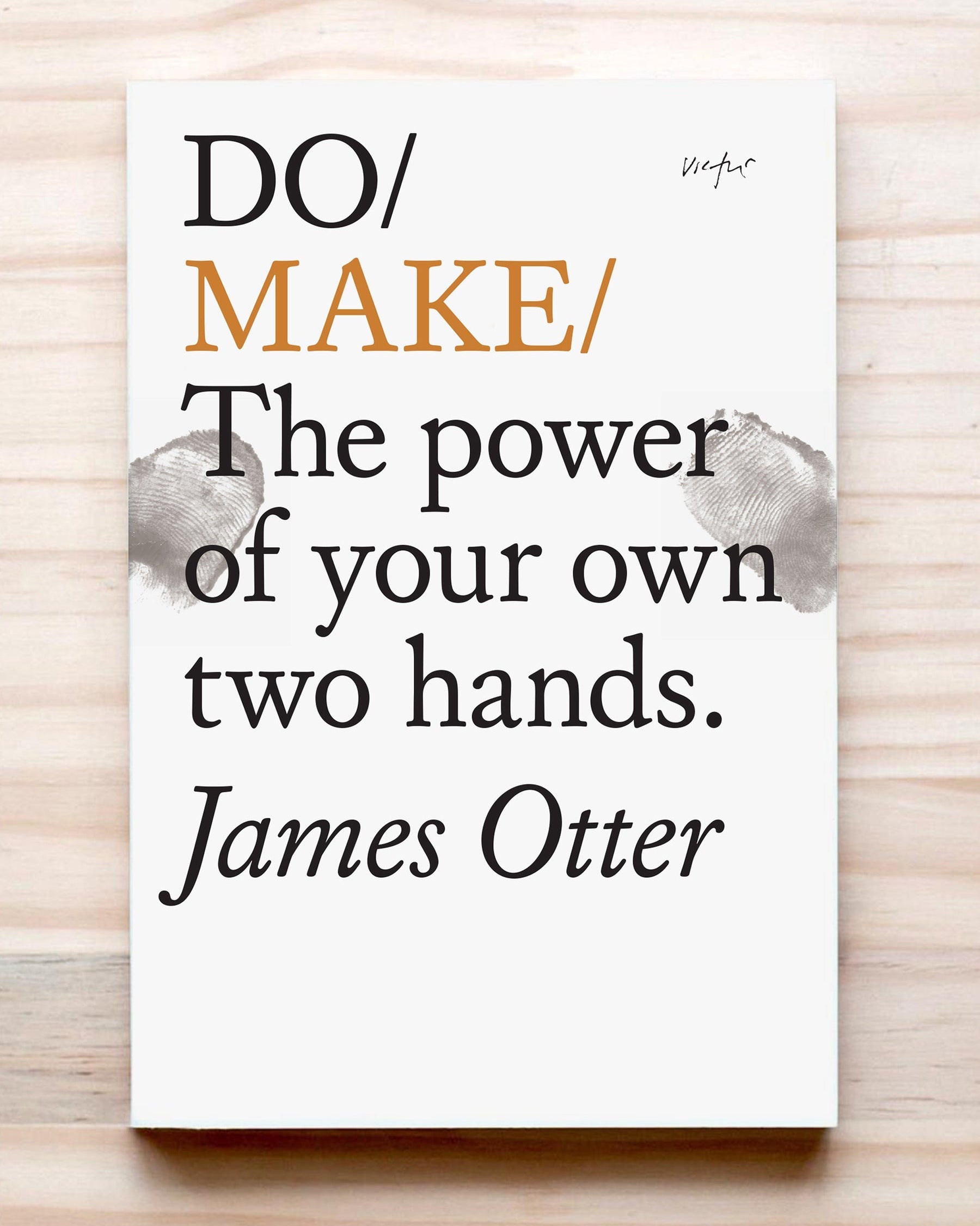 Do Make: The Power of your own two hands