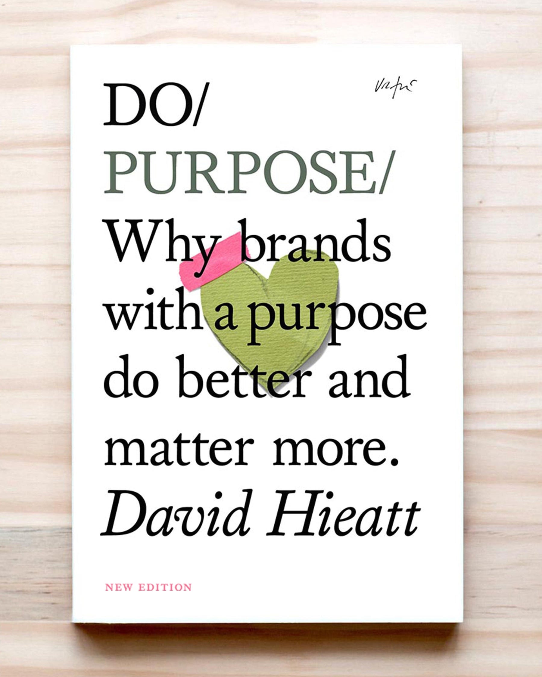 Do Purpose: Why brands with purpose do better and matter more