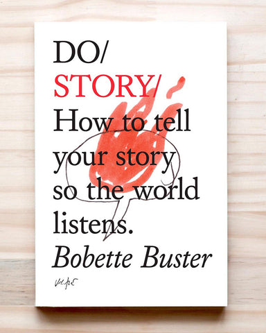 Do Story: How to tell your story so the world listens