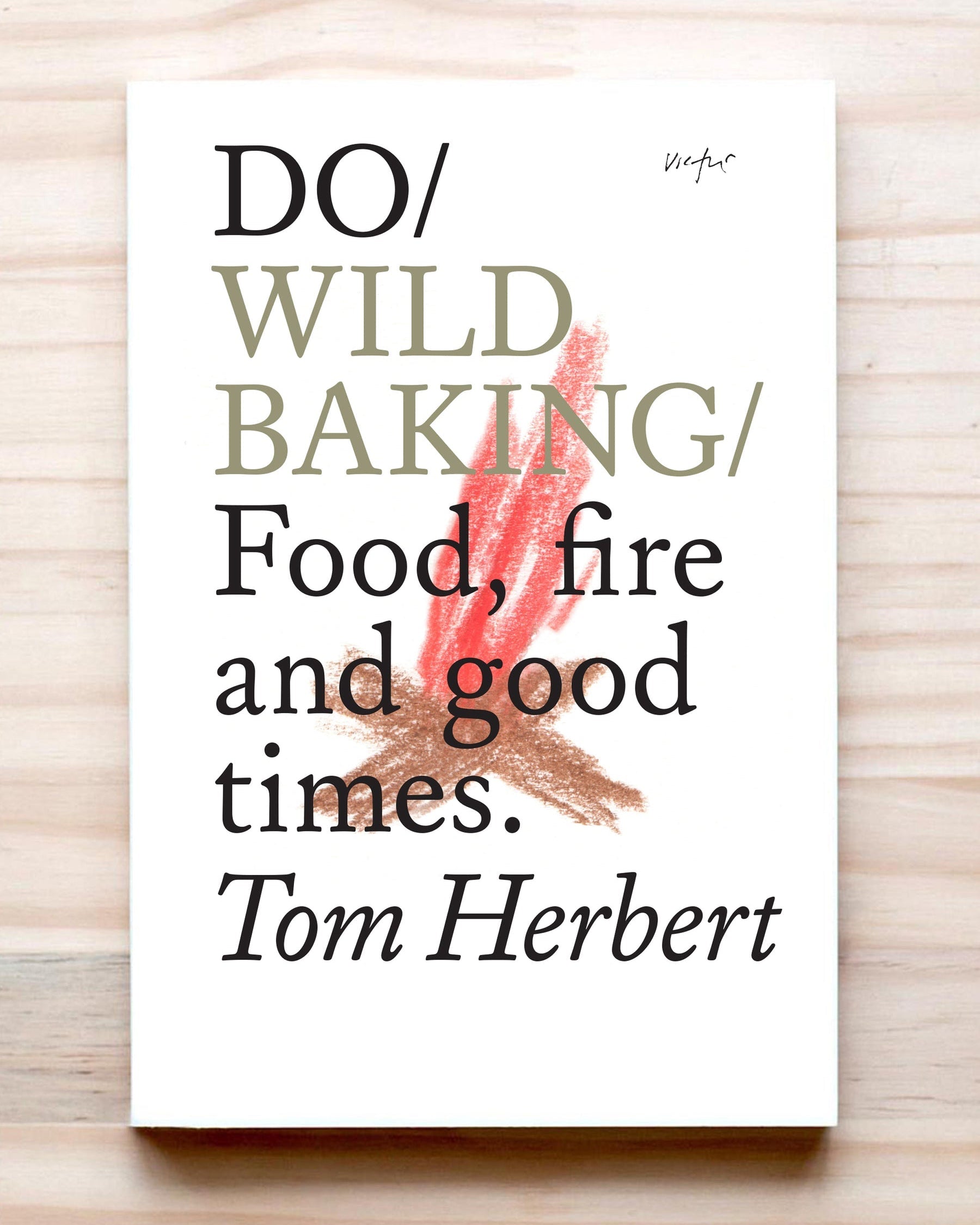 Do Wild Baking: Food, Fire and Good Times