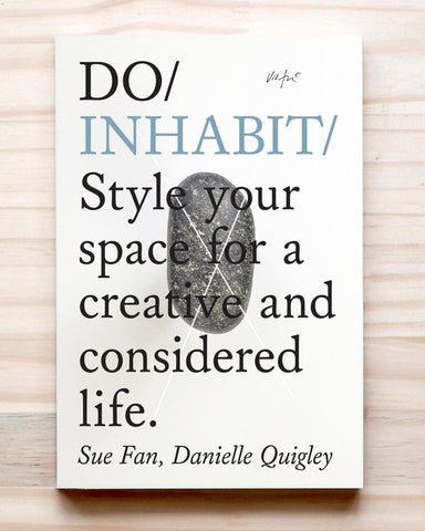 Do Inhabit: Style your place for a creative and considered living.