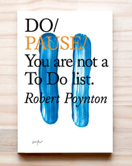 Do Pause: Your are not a to do list - Robert Poyton