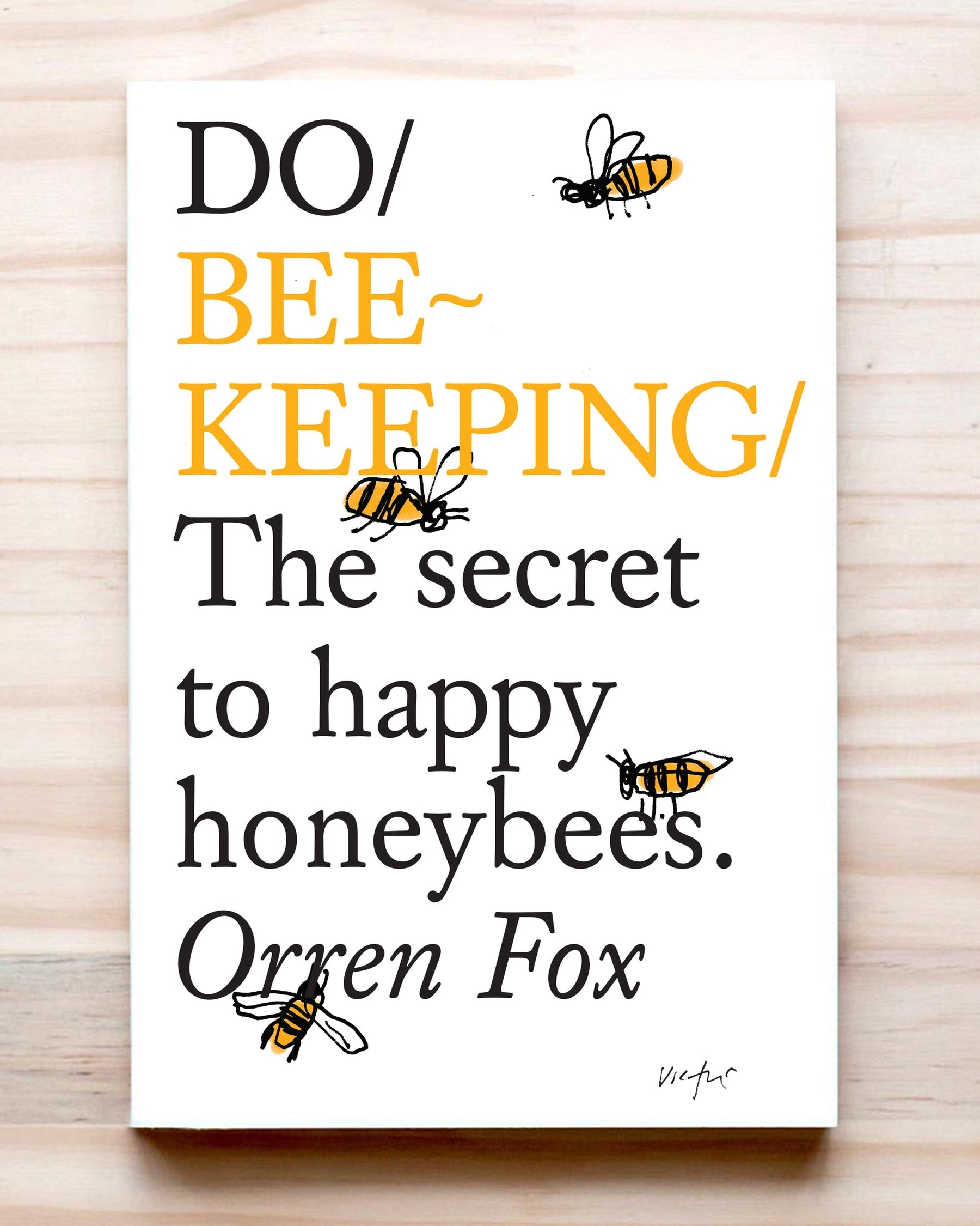 Do Bee Keeping : The secret to happy bees.