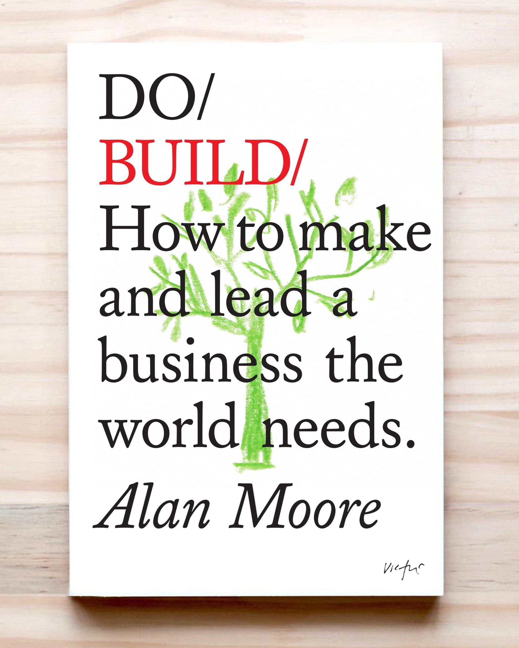 Do Build: How to make and lead a business the world needs