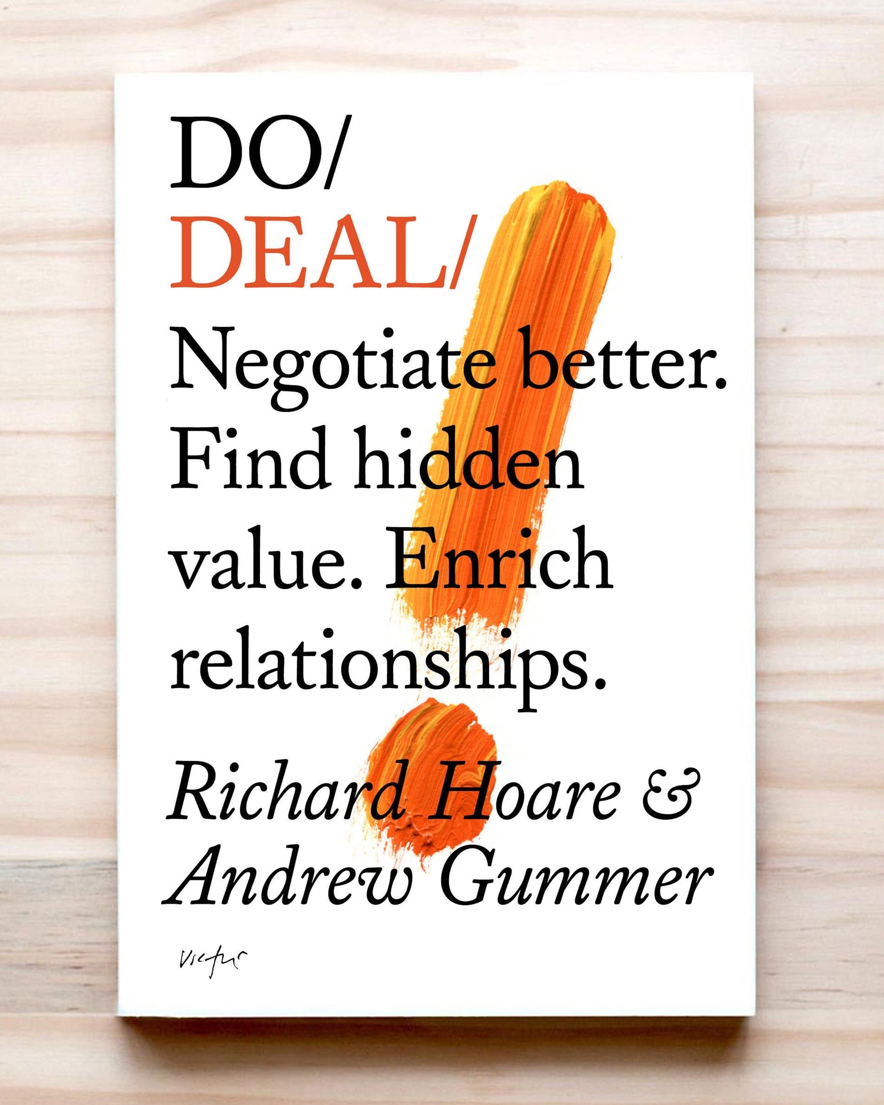 Do Deal: Negotiate better: Find hidden value,  Enrich relationships