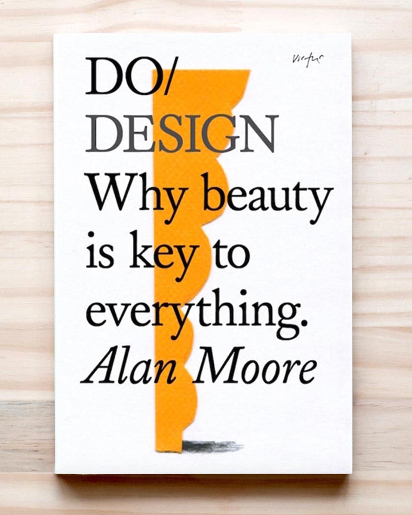 Do Design: Why beauty is the key to everything.