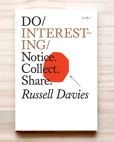 Do Interesting: Notice. Collect. Share.