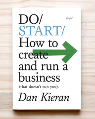 Do Start: How to create and run a business