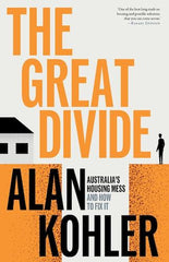 THE GREAT DIVIDE: Australia's Housing Mess and How to Fix it