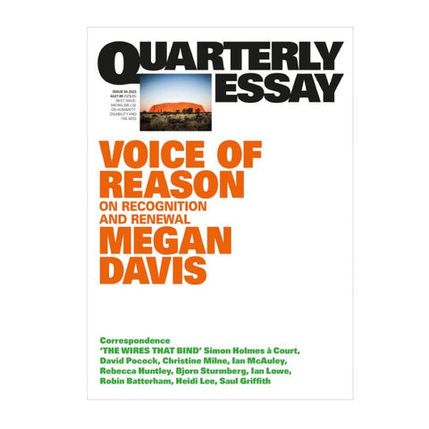 Quarterly Essay 90: Voice of Reason On Recognition and Renewal by Megan Davis